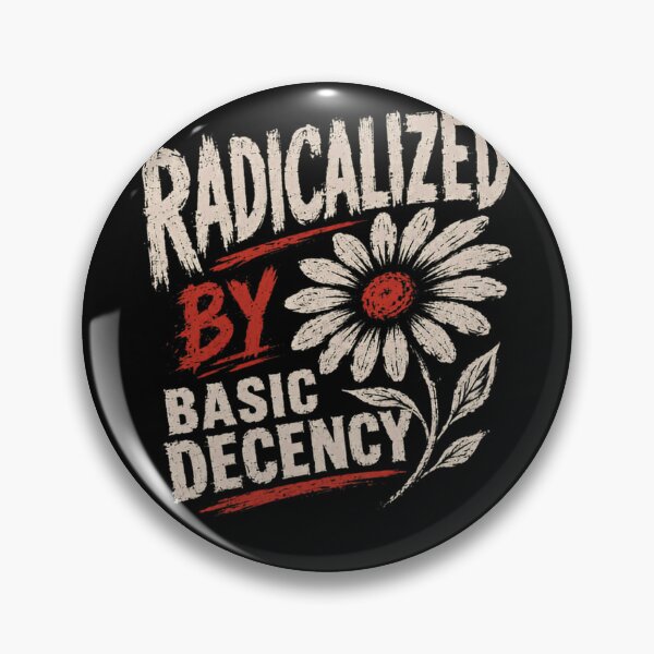 Item preview, Radicalized By Basic Decency Progressive Social Justice Advocate designed and sold by HumansStuck12.