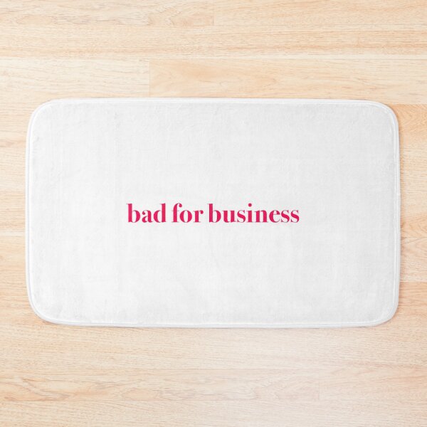 Item preview, Bad For Business designed and sold by cayde-nsimon.