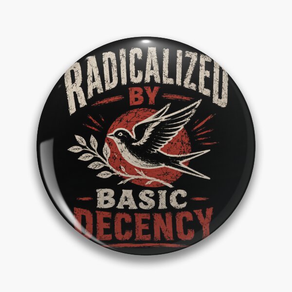 Item preview, Radicalized By Basic Decency Social Justice Human Rights Advocate designed and sold by HumansStuck12.