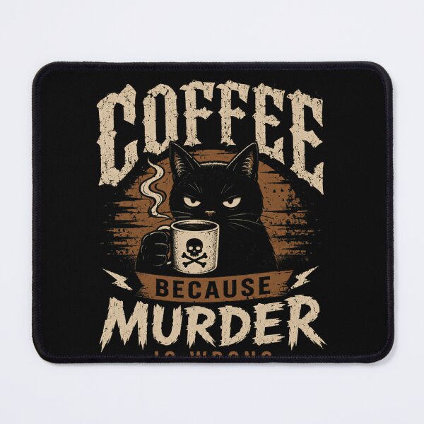 Item preview, Coffee Because Murder Is Wrong Cat Lover Sarcastic Humor designed and sold by HumansStuck12.