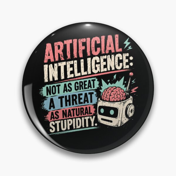 Item preview, Artificial Intelligence: Not As Great A Threat As Natural Stupidity Tech Programmer Humor designed and sold by RetroMini2026.