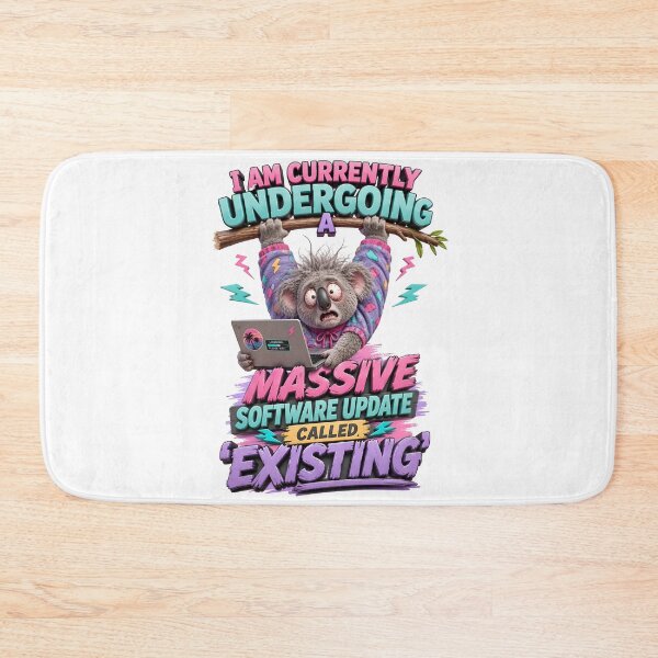 Item preview, I Am Currently Undergoing A Massive Software Update Called Existing Koala designed and sold by Sovereign Supply Co..