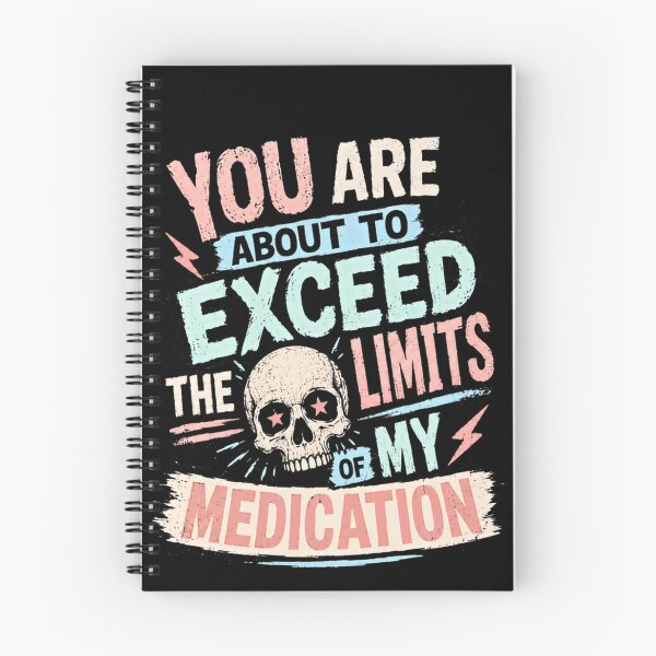 Item preview, You Are About To Exceed The Limits Of My Medication Sarcasm Humor Frustration designed and sold by RetroMini2026.