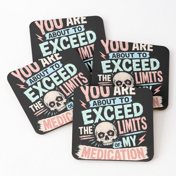Item preview, You Are About To Exceed The Limits Of My Medication Sarcasm Humor Frustration designed and sold by RetroMini2026.