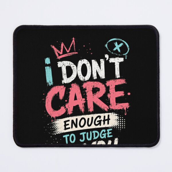 Item preview, I Don't Care Enough To Judge You Attitude Sarcastic Quote Confident Personality designed and sold by RetroMini2026.