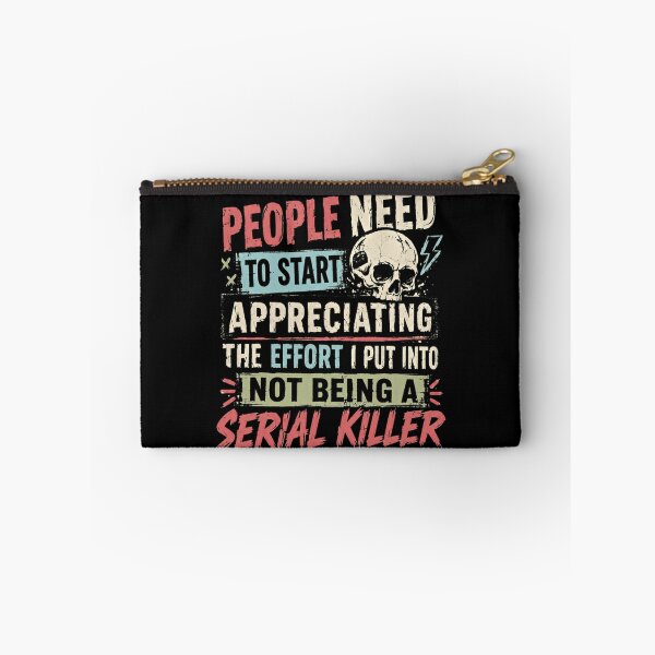 Item preview, People Need To Start Appreciating The Effort I Put Into Not Being A Serial Killer Sarcastic Dark Humor Fan designed and sold by RetroMini2026.