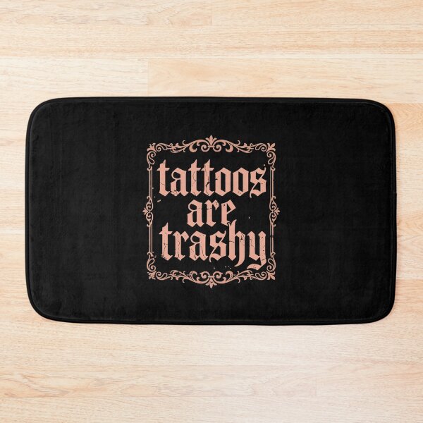 Item preview, Tattoos Are Trashy Tattoo Lover Body Art designed and sold by PopStars1993.