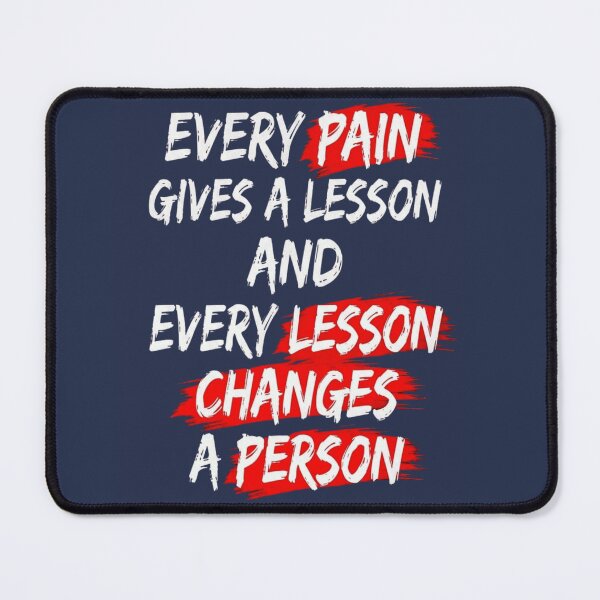 Item preview, Every Pain Gives a Lesson Every Lesson Changes a Person – Life Quote designed and sold by RajDeals.