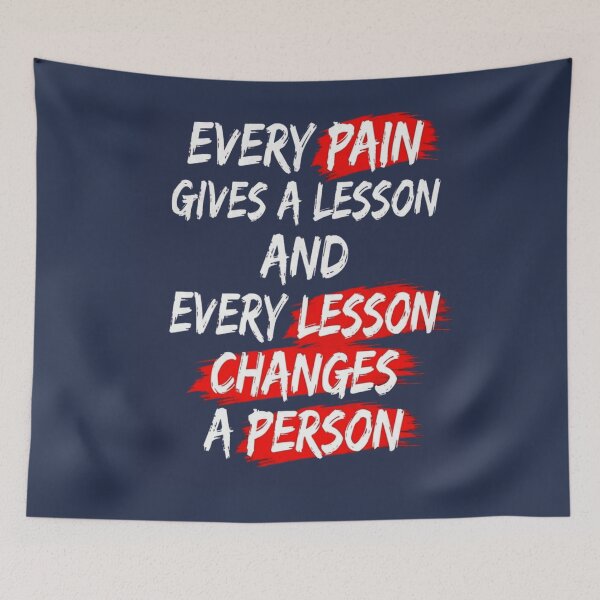 Item preview, Every Pain Gives a Lesson Every Lesson Changes a Person – Life Quote designed and sold by RajDeals.