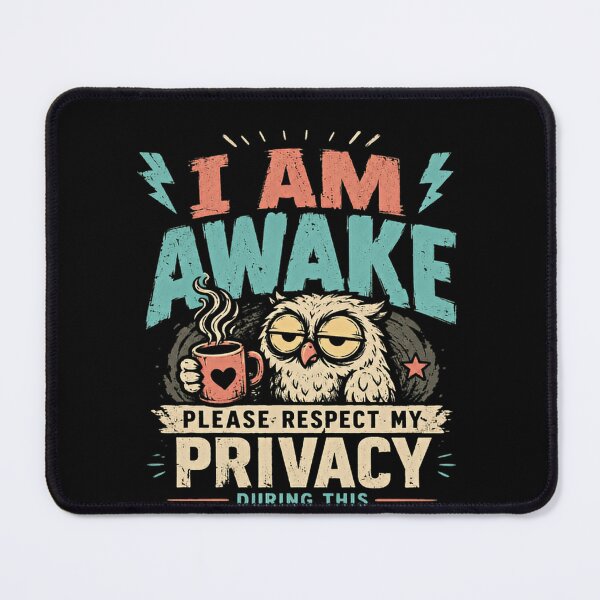Item preview, I Am Awake Please Respect My Privacy During This Difficult Time Grumpy Owl Coffee Lover designed and sold by RetroMini2026.