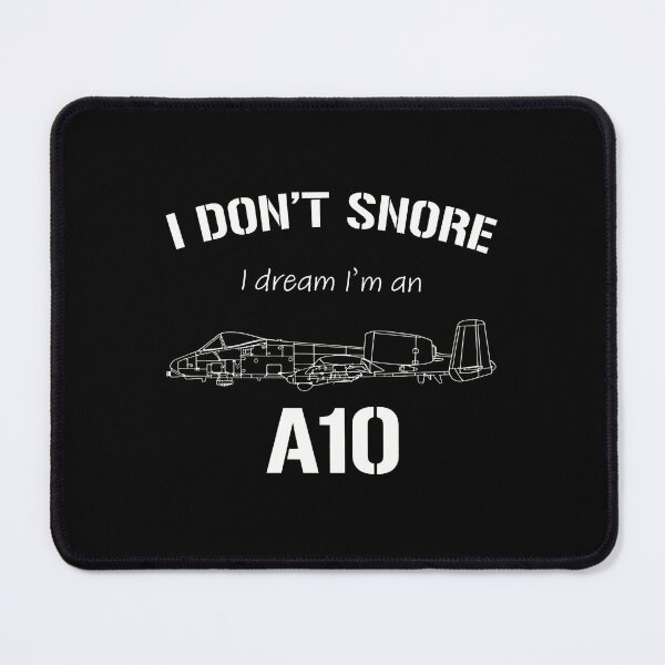 Item preview, 1.....A10 Thunderbolt II Jet "I Don't Snore" Humor designed and sold by KeylaFloyd.