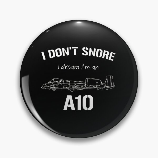Item preview, 1.....A10 Thunderbolt II Jet "I Don't Snore" Humor designed and sold by KeylaFloyd.