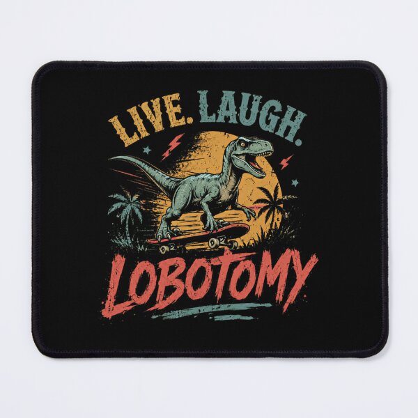 Item preview, Live. Laugh. Lobotomy. Sarcastic Dinosaur Skater Humor designed and sold by RetroMini2026.