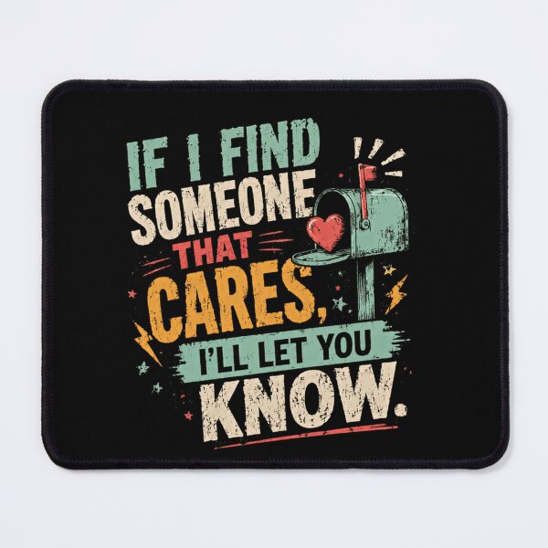 Item preview, If I Find Someone That Cares, I'll Let You Know Single Person Humor designed and sold by RetroMini2026.