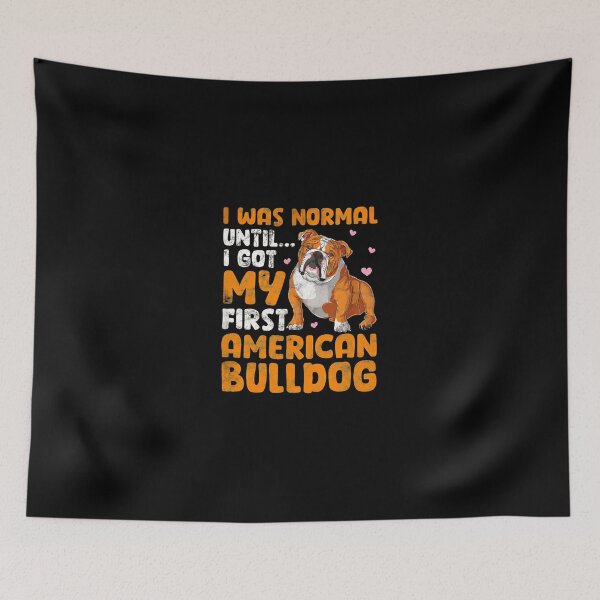 Item preview, American Bulldog I Got My First Dog designed and sold by KeylaFloyd.