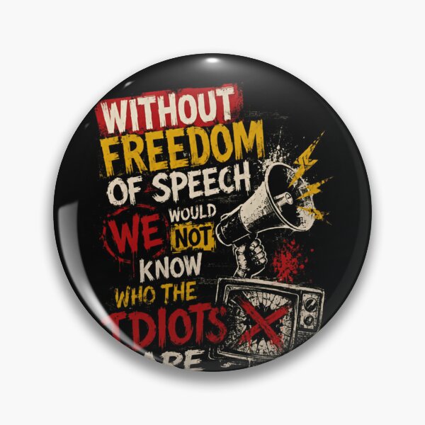 Item preview, Without Freedom Of Speech We Would Not Know Who The Idiots Are Free Speech Advocate Political Commentary designed and sold by RetroMini2026.