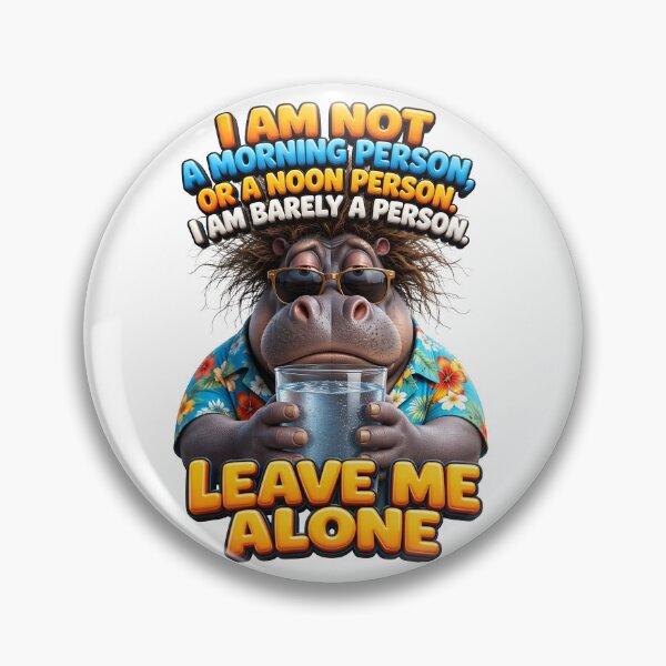 Item preview, I Am Not A Morning Person Or A Noon Person I Am Barely A Person Hippo designed and sold by Sovereign Supply Co..