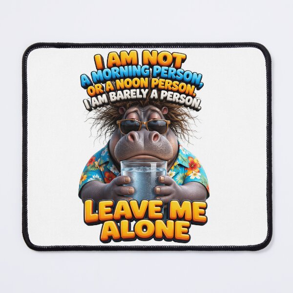 Item preview, I Am Not A Morning Person Or A Noon Person I Am Barely A Person Hippo designed and sold by Sovereign Supply Co..