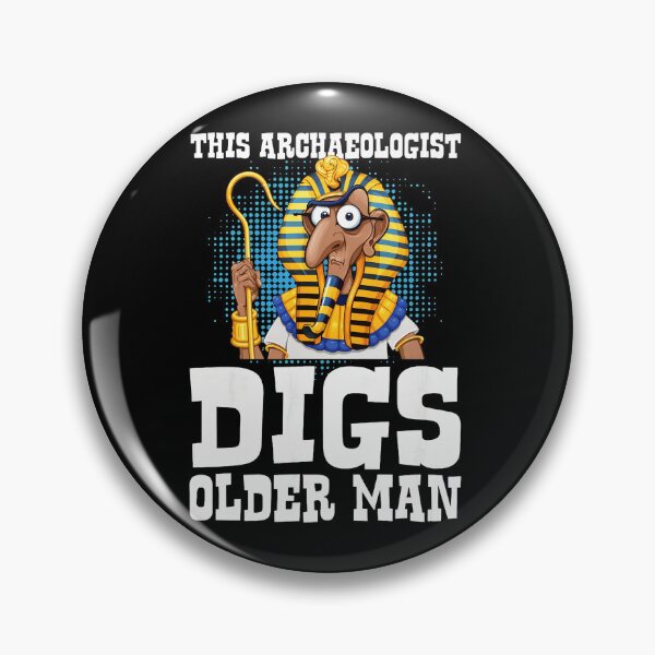 Item preview, Archaeologist Pharaoh Digs Older Man Humor designed and sold by AaronMathews.