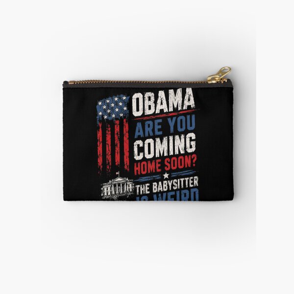 Item preview, Obama Are You Coming Home Soon The Babysitter Is Weird Political Humor Slogan designed and sold by JonesFlora2025.