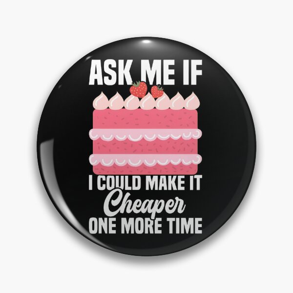 Item preview, Ask Me If I Could Make It Cheaper One More Time Cake designed and sold by AaronMathews.