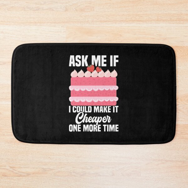Item preview, Ask Me If I Could Make It Cheaper One More Time Cake designed and sold by AaronMathews.