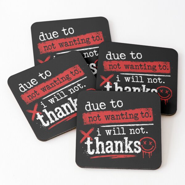 Item preview, Due To Not Wanting To. I Will Not. Thanks Sarcasm Introvert Quote designed and sold by JonesFlora2025.