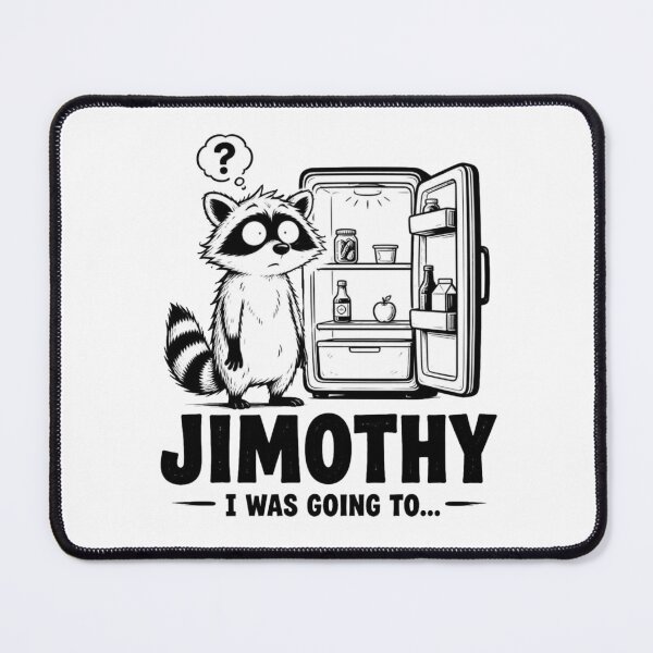 Item preview, Jimothy I Was Going To Funny Raccoon designed and sold by Cavalier-org.