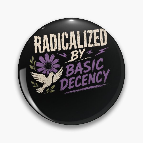 Item preview, Radicalized By Basic Decency Political Statement Social Justice Activist designed and sold by JonesFlora2025.
