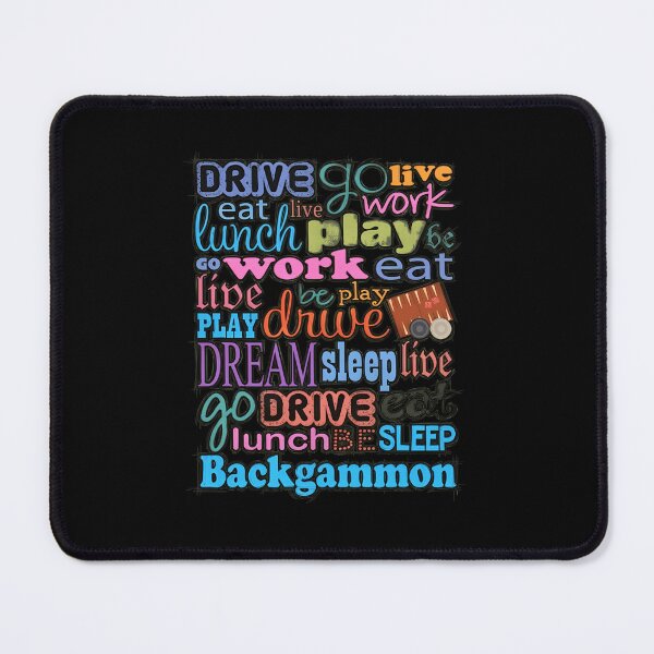 Item preview, Backgammon Life Play Drive Eat Work Dream Colorful Typography designed and sold by AaronMathews.