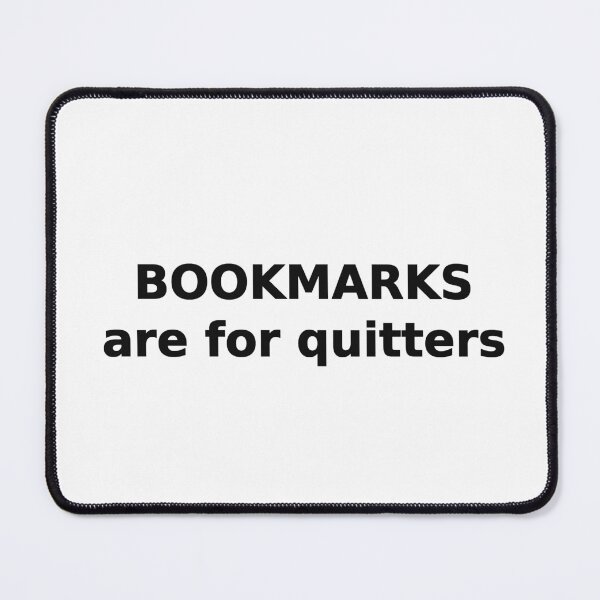 Item preview, Bookmarks Are For Quitters Funny Reader Tee designed and sold by low battery meme design.