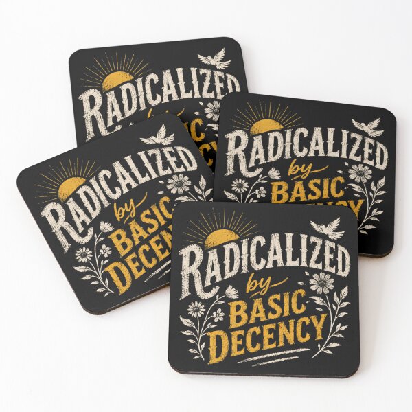 Item preview, Radicalized By Basic Decency Social Justice Human Rights Activist Values Kindness Empathy Quote designed and sold by JonesFlora2025.