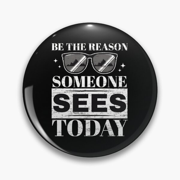 Item preview, Be The Reason Someone Sees Today Sunglasses designed and sold by CaleHowell.