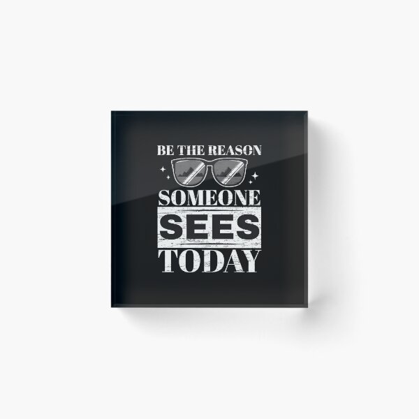 Item preview, Be The Reason Someone Sees Today Sunglasses designed and sold by CaleHowell.