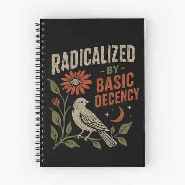 Item preview, Radicalized By Basic Decency Human Values Morality Social Justice Statement designed and sold by JonesFlora2025.