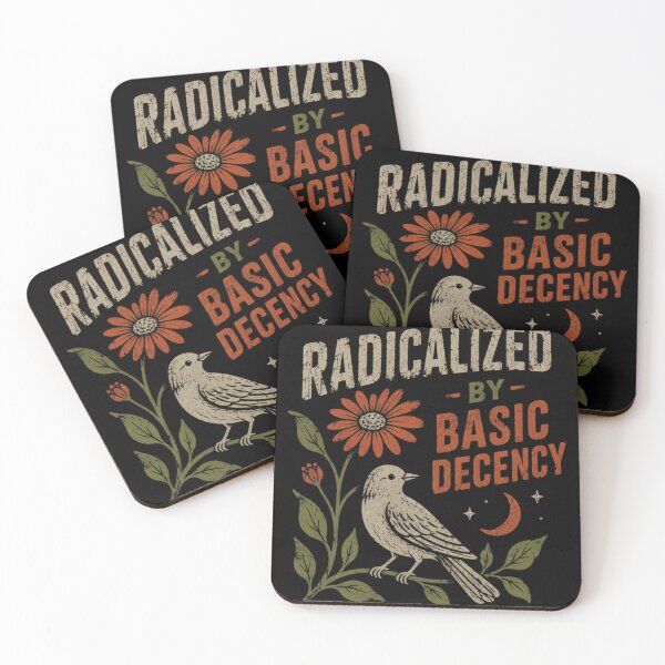 Item preview, Radicalized By Basic Decency Human Values Morality Social Justice Statement designed and sold by JonesFlora2025.