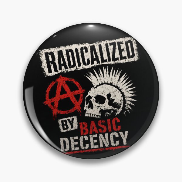 Item preview, Radicalized By Basic Decency Punk Anarchy Activism Political Statement designed and sold by JonesFlora2025.