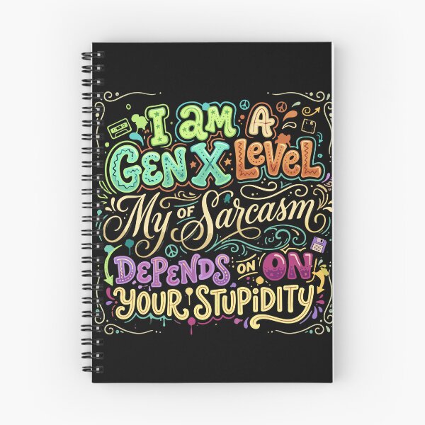 Item preview, I Am A Gen X Level Of Sarcasm My Sarcasm Depends On Your Stupidity Gen X Humor Quote designed and sold by PopStars1993.