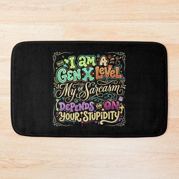 Item preview, I Am A Gen X Level Of Sarcasm My Sarcasm Depends On Your Stupidity Gen X Humor Quote designed and sold by PopStars1993.