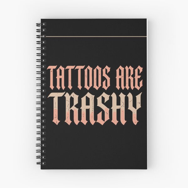 Item preview, Tattoos Are Trashy Tattoo Lover Inked People Humor designed and sold by PopStars1993.