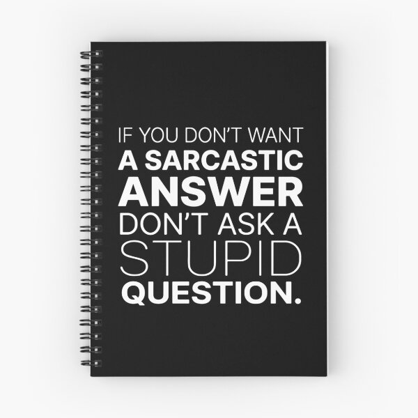 Item preview, If You Don't Want A Sarcastic Answer Don't Ask A Stupid Question Sarcastic Humor Witty Attitude designed and sold by PopStars1993.