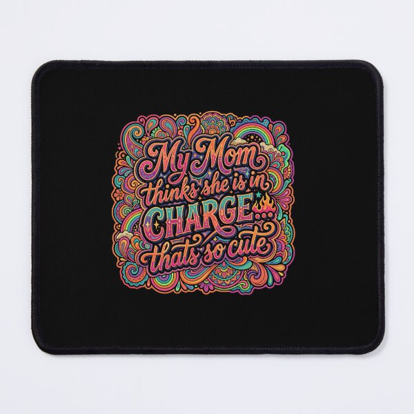 Item preview, My Mom Thinks She Is In Charge That's So Cute Motherhood Humor Funny Mom designed and sold by PopStars1993.