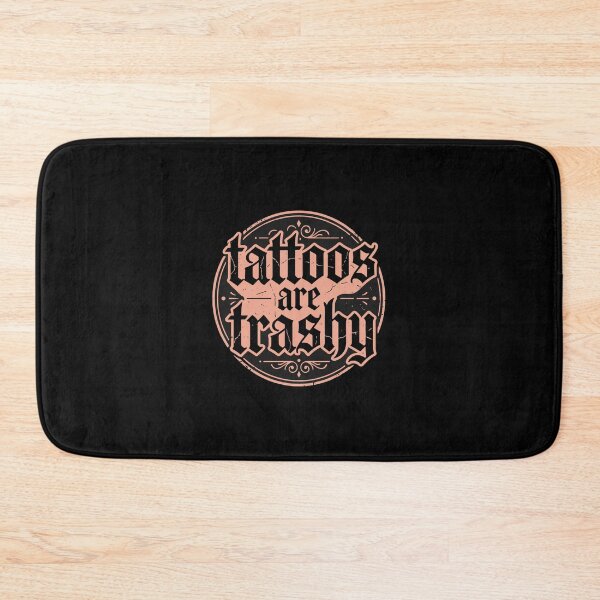 Item preview, Tattoos Are Trashy Funny Tattooed People Irony designed and sold by PopStars1993.