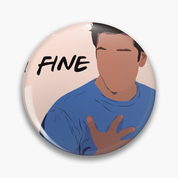Item preview, I'm Fine, F.R.I.E.N.D.S. Ross Funny Dialogue designed and sold by Sketchixarts.