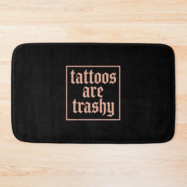 Item preview, Tattoos Are Trashy Tattoo Lover Inked Humor designed and sold by PopStars1993.