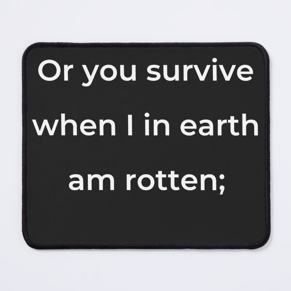 Item preview, “Or you survive when I in earth am rotten;” - print white designed and sold by ariksworld.