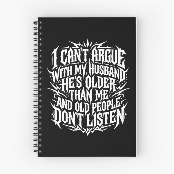 Item preview, I Can't Argue With My Husband He's Older Than Me And Old People Don't Listen Funny Wife Marriage designed and sold by PopStars1993.