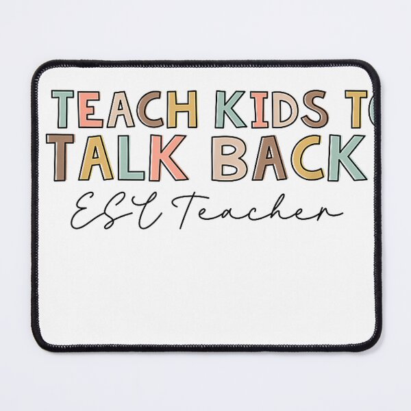 Item preview, ESL Teacher I Teach Kids To Talk Back T-Shirt designed and sold by saja0771.