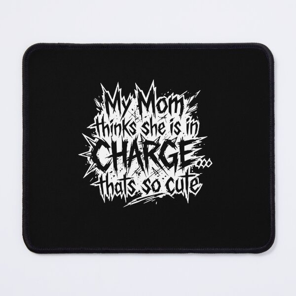 Item preview, My Mom Thinks She Is In Charge Thats So Cute Funny Mom Humor Daughter Son Family  designed and sold by PopStars1993.