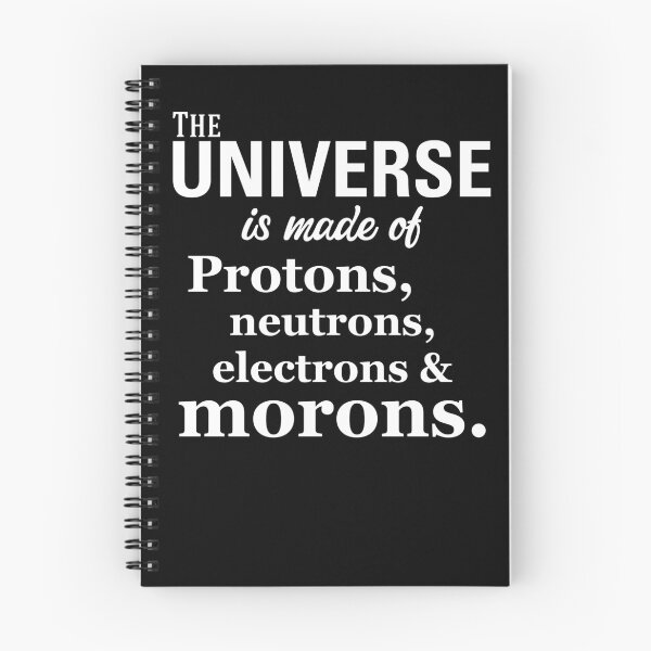 Item preview, Universe Protons And Morons Funny Science Quote designed and sold by nurhuda.